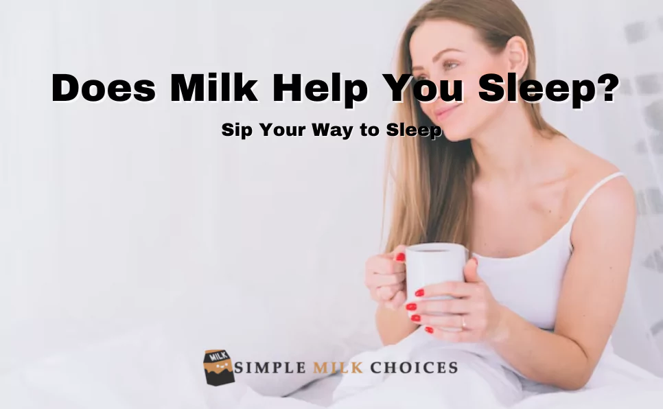 Does Milk Help You Sleep