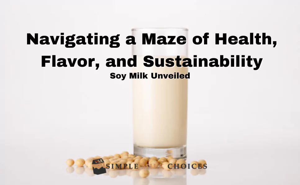 A crystal-clear glass of milk sits invitingly in front of a scattered arrangement of soybeans, showcasing the wholesome goodness and versatility of soy milk.