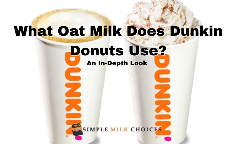What Oat Milk Does Dunkin Donuts Use