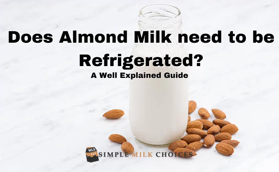 almond milk need to be refrigerated