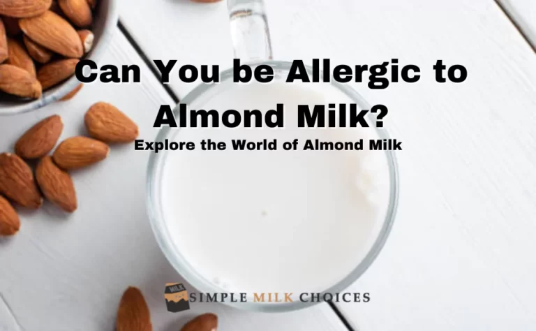 Can You be Allergic to Almond Milk?