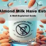 Glass of almond milk - Debating estrogen presence in almond milk for health concerns.