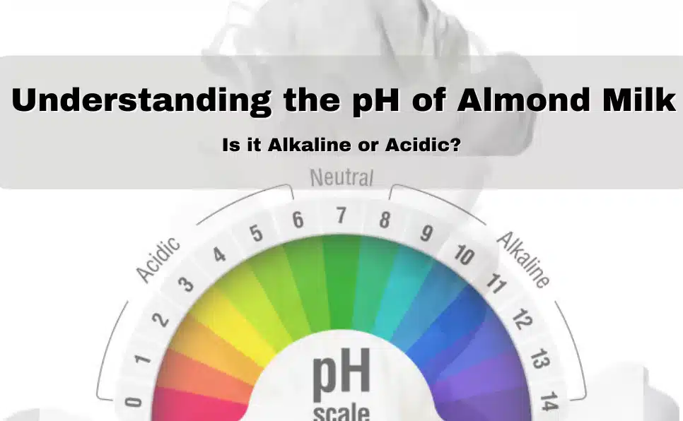 An image show the level of pH of Almond Milk